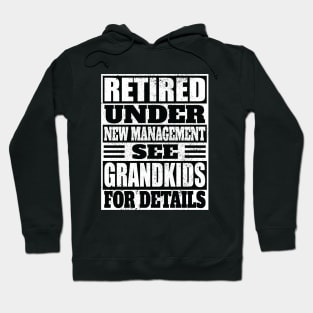 Retired under new management, see grandkids for details Hoodie